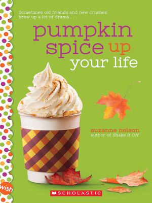 cover image of Pumpkin Spice Up Your Life
